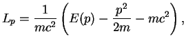 $\displaystyle L_p = \frac{1}{mc^2}
\left(E(p) - \frac{p^2}{2m} - mc^2\right),$