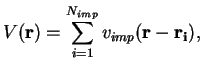 $\displaystyle V({\bf r}) = \sum\limits_{i=1}^{N_{imp}} v_{imp}({\bf r-r_i}),$