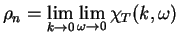 $\displaystyle \rho_n = \lim\limits_{k\to 0} \lim\limits_{\omega \to 0} \chi_T(k,\omega)$
