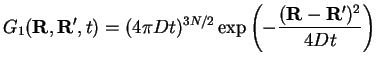 $\displaystyle G_1({\bf R},{\bf R'},t) =
(4 \pi D t)^{3N/2} \exp\left(-\frac{({\bf R}-{\bf R'})^2}{4Dt}\right)$