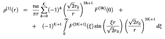 $\displaystyle \begin{array}{rcl}
\rho^{(1)}(r) &=&\displaystyle
\frac{na}{\pi r...
...2}r_0}\right)
\left(\frac{\sqrt{2}r_0}{r}\right)^{2{\cal K}+1}
d\xi
\end{array}$